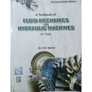 A Textbook Of Fluid Mechanics And Hydraulic Machines by Dr RK Bansal
