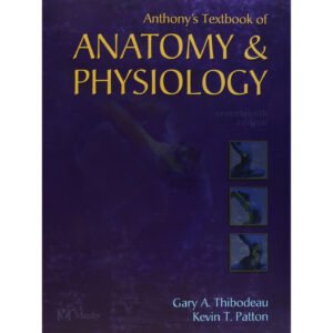 Anthony's Textbook of Anatomy and Physiology by Gary A Thibodeau & Kevin T Patton
