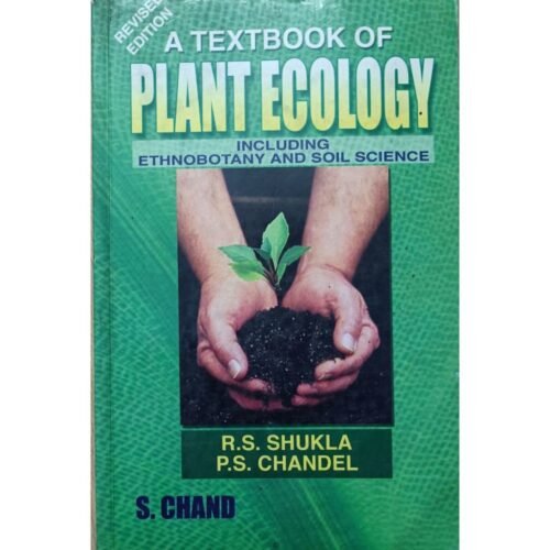 A Textbook Of Plant Ecology Including Ethnobotany And Soil Science by RS Shukla