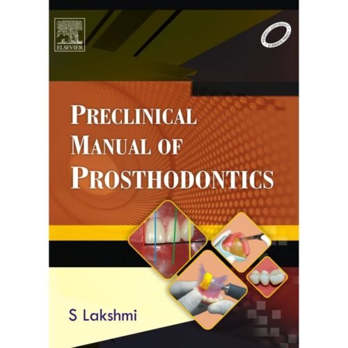 Preclinical Manual of Prosthodontics by S Lakshmi