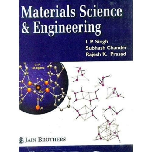 Materials Science and Engineering 13th Edition by IP Singh Subhash Chander Rajesh K Prasad