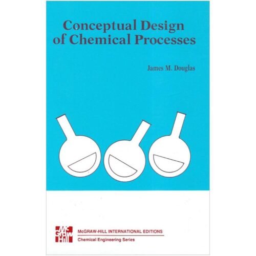 Conceptual Design of Chemical Processes by James Douglas