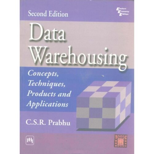 Data Warehousing Concepts Techniques Products And Applications 2nd Edition by CSR Prabhu