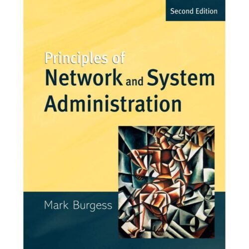 Principles of Network and System Administration 2nd Edition by Mark Burgess