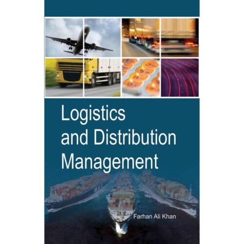 Logistics and Distribution Management by Farhan Ali Khan