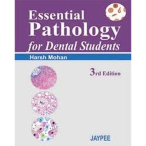 Essential Pathology for Dental Students 3rd Edition by Harsh Mohan