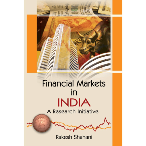 Financial Markets In India A Research Initiative by Rakesh Shahani