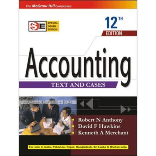 Accounting Text and Cases 12th Edition by Robert Anthony, David Hawkins, Kenneth A Merchant