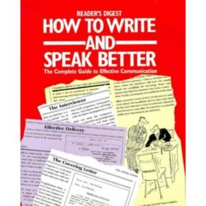 How to Write and Speak Better The Complete Guide to Effective Communication by Reader's Digest
