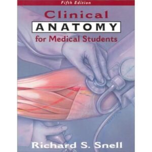 Clinical Anatomy for Medical Students 5th Edition by Richard S Snell
