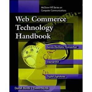Web Commerce Technology Handbook by Daniel Minoli