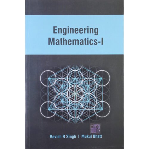 Engineering Mathematics-1 by Ravish R Singh & Mukul Bhatt