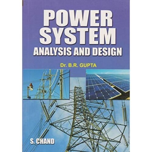 Power System Analysis And Design by Dr BA Gupta