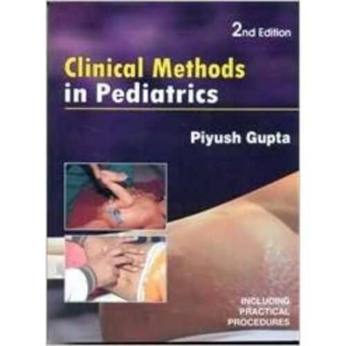 Clinical Methods in Pediatrics 2nd Edition by Piyush Gupta