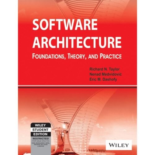 Software Architecture Foundations, Theory and Practice by Richard N Taylor