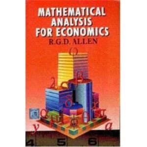 Mathematical Analysis for Economics by RGD Allen