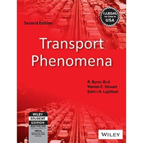 Transport Phenomena 2nd Edition by R Byron Bird, Warren E Stewart
