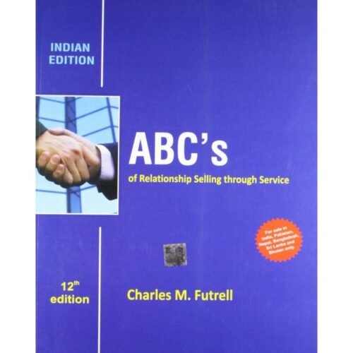 Abc's Of Relationship Selling Through Service 12th Edition by Charles M Futrell