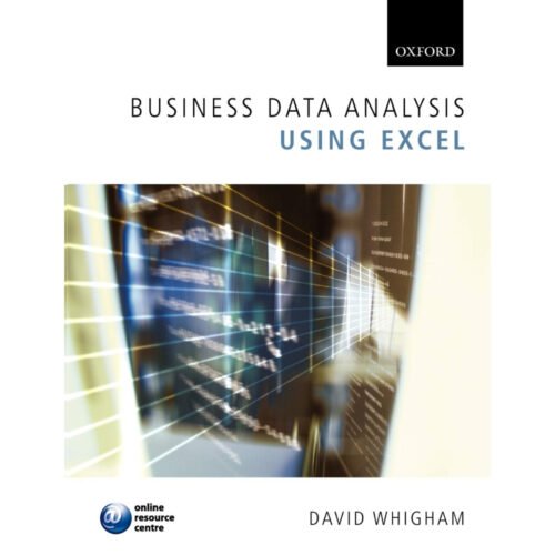 Business Data Analysis using Excel by David Whigham