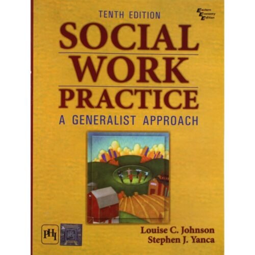 Social Work Practice A Generalist Approach 10th Edition by Louise C Johnson Stephen J Yanca