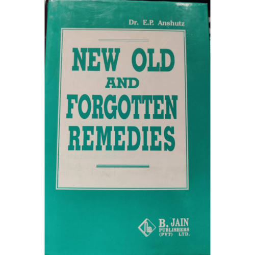 New, Old and Forgotten Remedies by Edward Pollock Anshutz