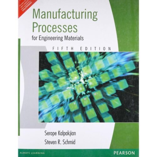 Manufacturing Process for Engineering Materials by Serope KalpakJian