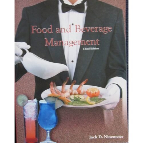 Food and Beverage Management 3rd Edition by Jack D Ninemeier