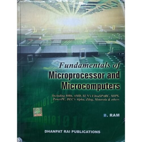 Fundamentals Of Microprocessor And Microcontrollers by B Ram