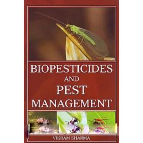 Biopesticides and Pest Management by Vikram Sharma