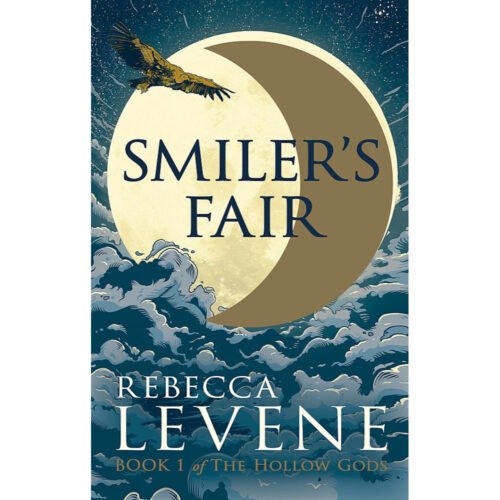 Smiler's Fair Book 1 of The Hollow Gods by Rebecca Levene