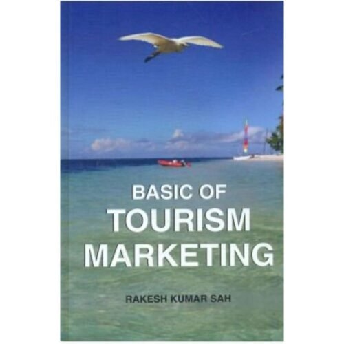 Basic of Tourism Marketing by Rakesh Kumar Sah