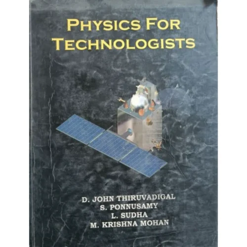 Physics For Technologists by D John Thiruvadigal
